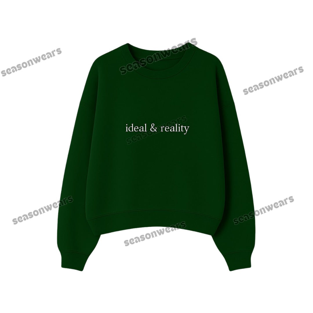 Ideal And Reality Sweatshirt