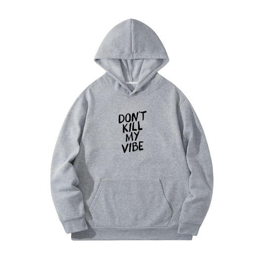 dont kill my vibe Oversized Hoodie