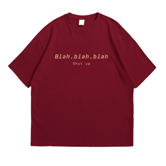 Blah Blah Shutup Tee