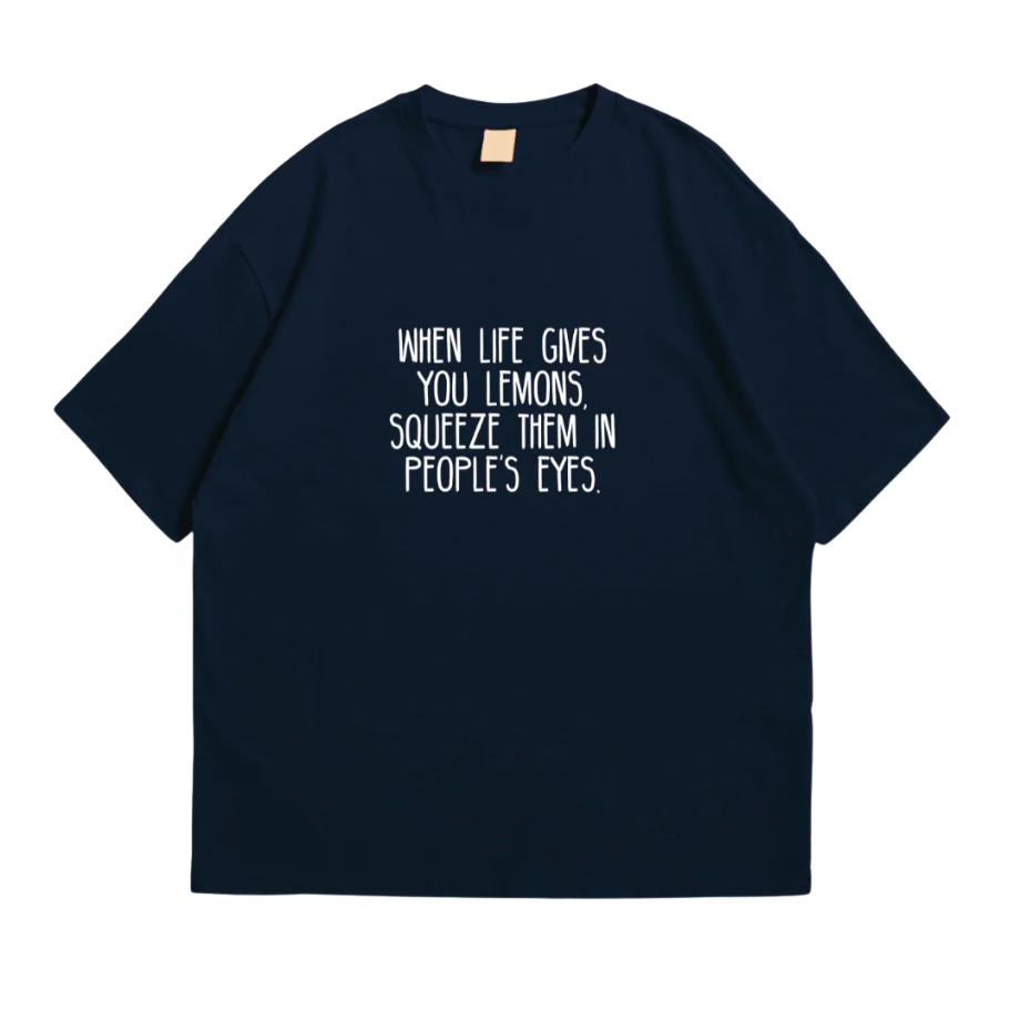 Squeeze Lemon In Others Eyes Tee