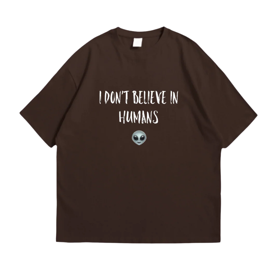 I Don't Believe In Humans Tee