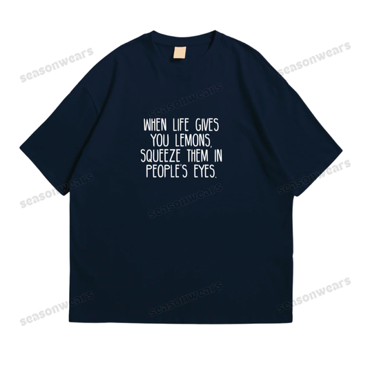 Squeeze Lemon In Others Eyes Tee