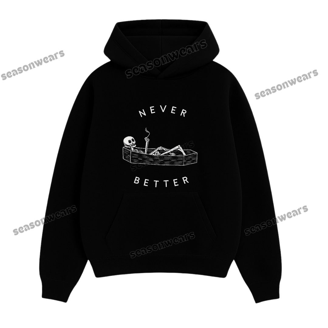 Never Better Hoodie