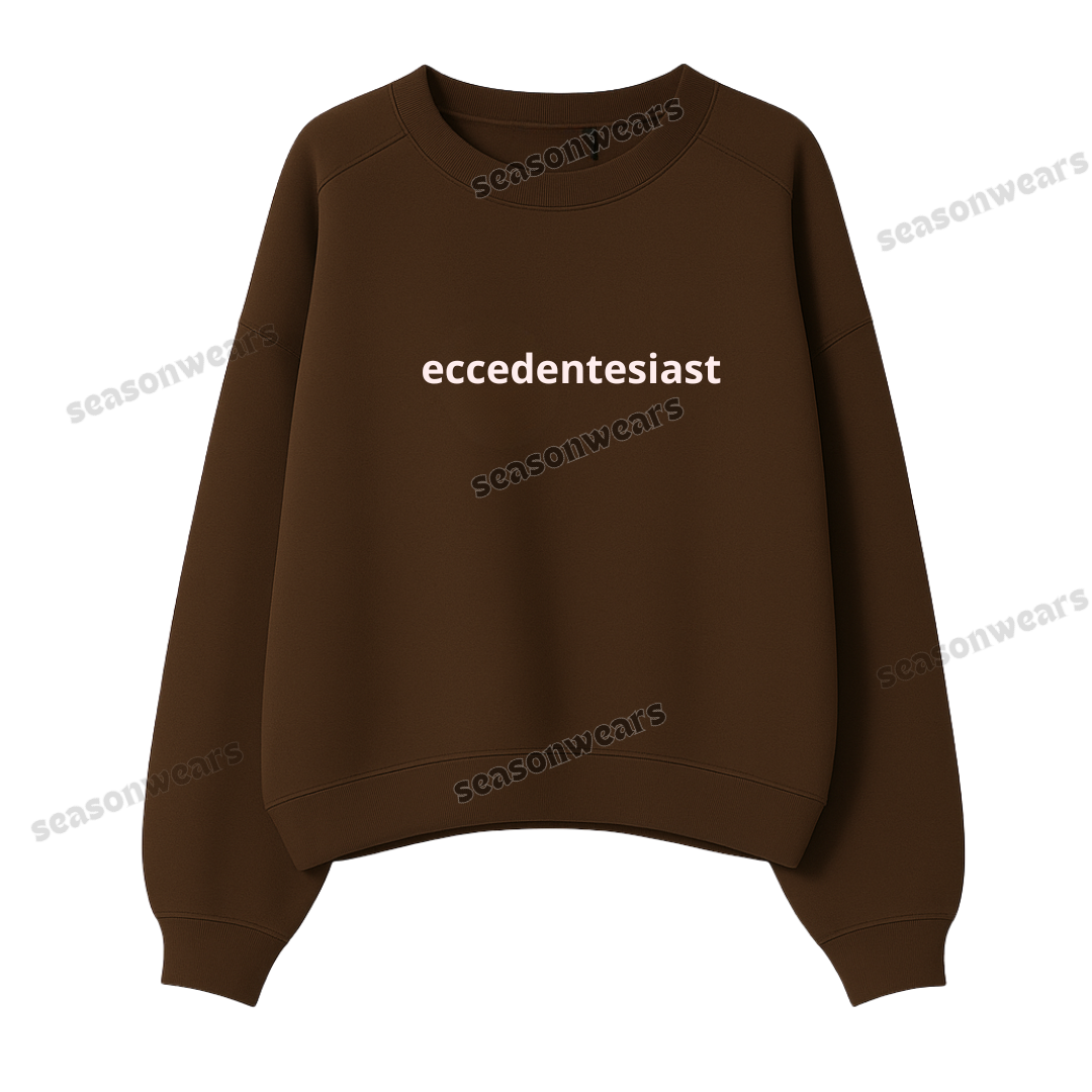 Eccedentesiast Sweatshirt
