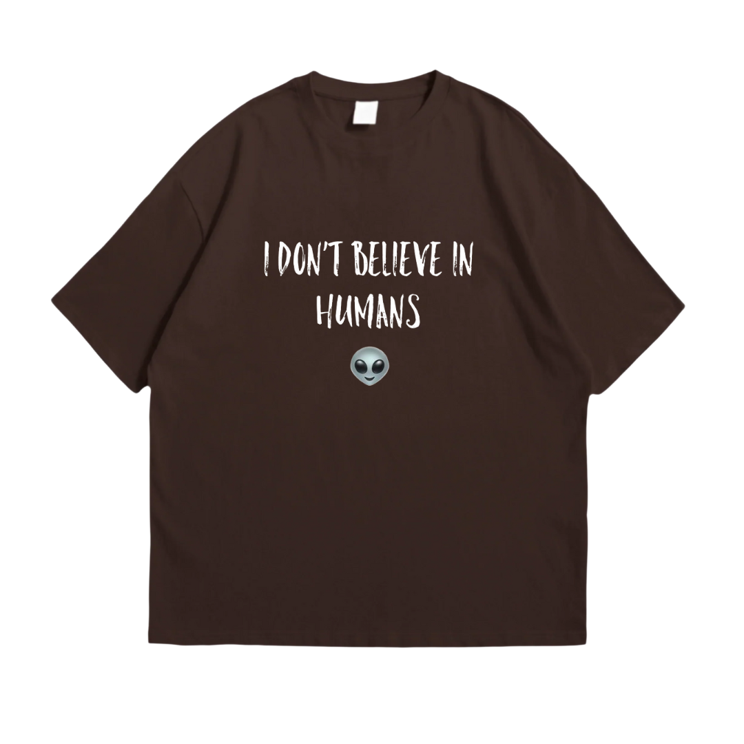 I Don't Believe In Humans