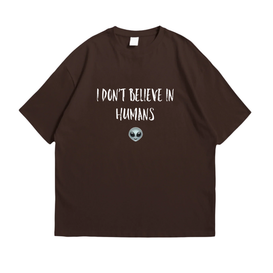 I Don't Believe In Humans
